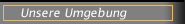 Unsere Umgebung